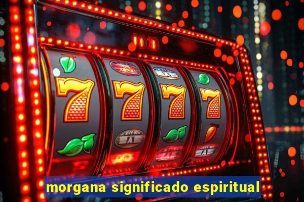 morgana significado espiritual